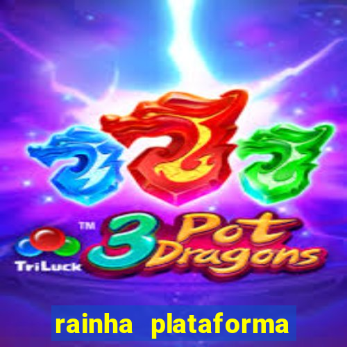 rainha plataforma de jogos